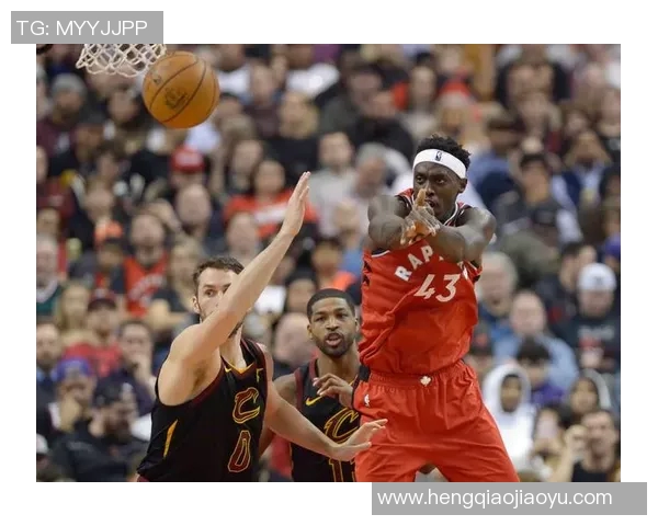 骑士与猛龙历史交锋回顾与分析揭示两队对决的精彩瞬间与战术演变