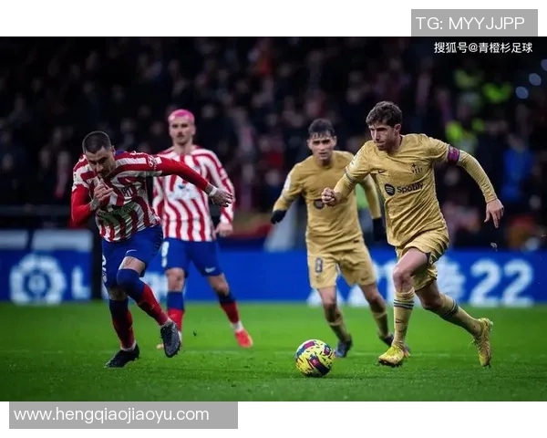 巴塞罗那与马德里竞技精彩对决比分揭晓分析与赛后点评