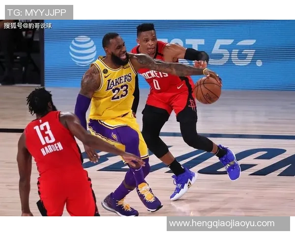 湖人火箭激战正酣精彩比赛直播全程回顾与分析